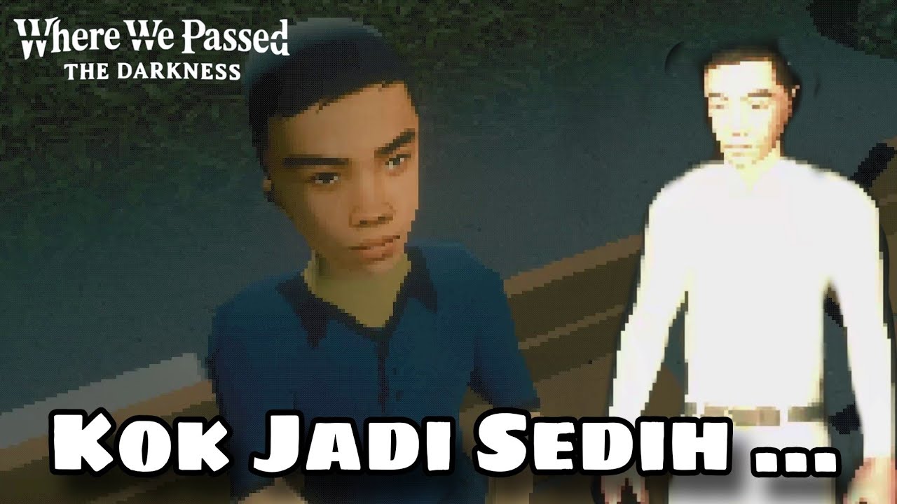 Mengunjungi Makam Ayah di Malam Hari - Where We Passed The Darkness - Gameplay Indonesia