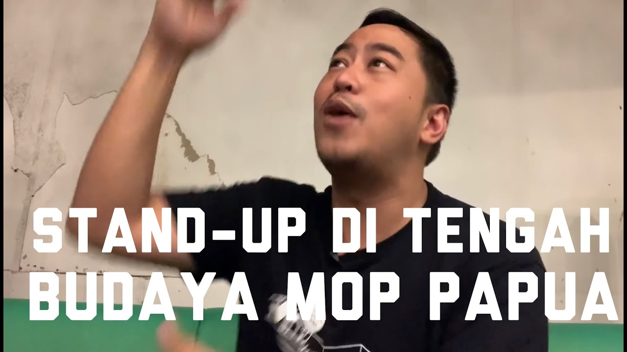 STAND-UP COMEDY DI TENGAH BUDAYA MOP PAPUA