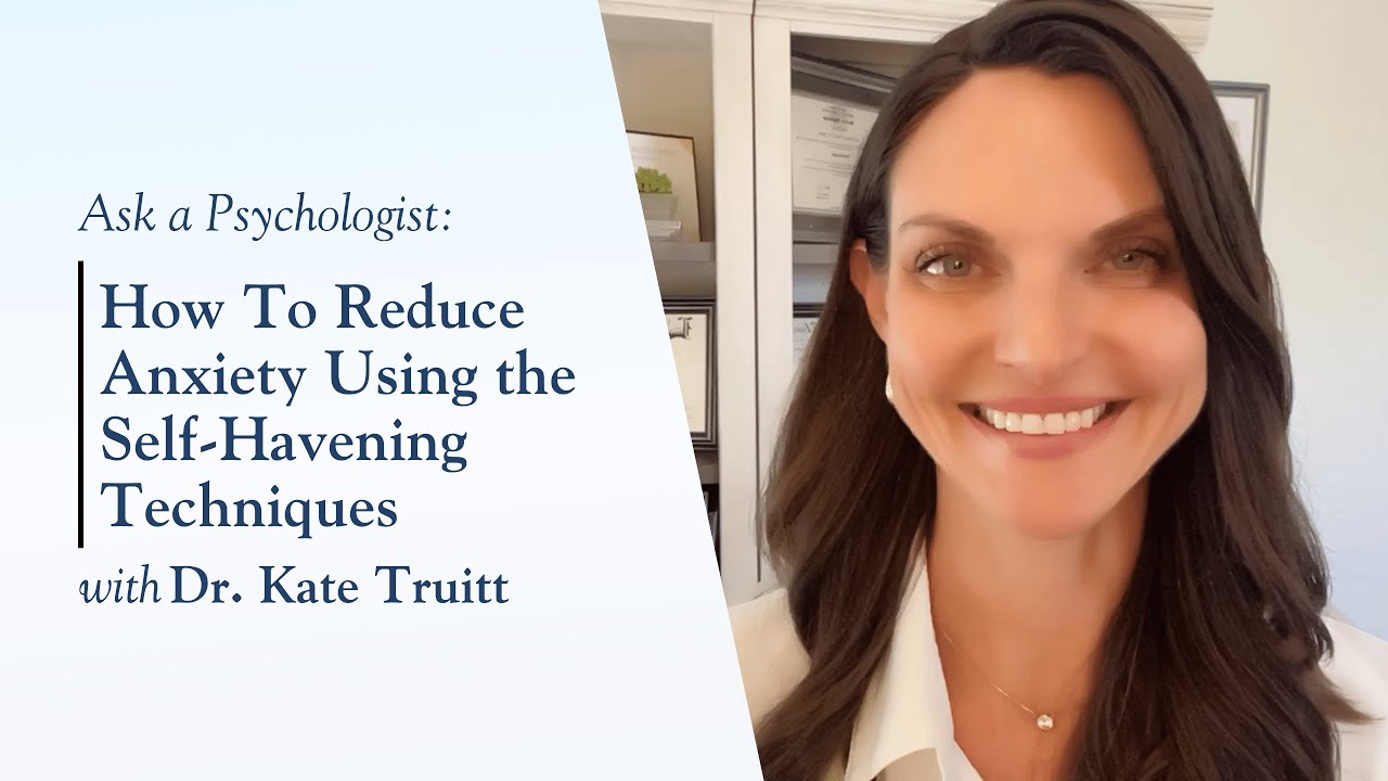 How To Reduce Anxiety Using the Self-Havening Techniques with Dr. Kate Truitt