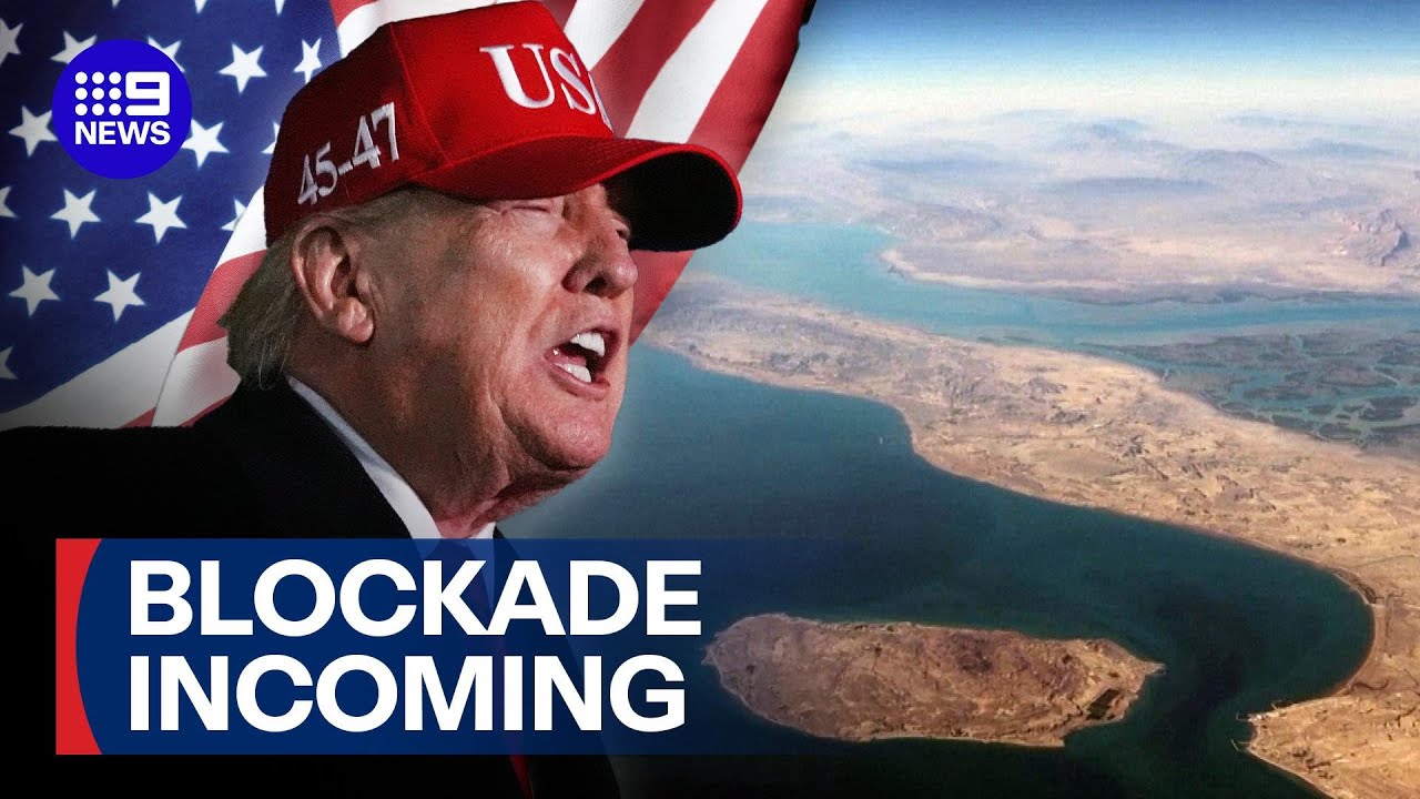 U.S. will blockade Strait of Hormuz, Trump announces | 9 News Australia