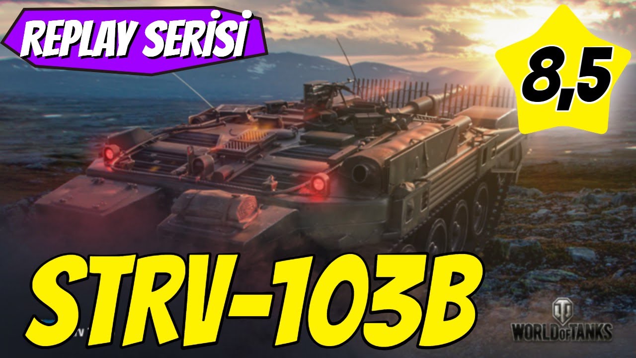 WoT || İsveç Çeliği - STRV 103B (8,5) (Replay Serisi)