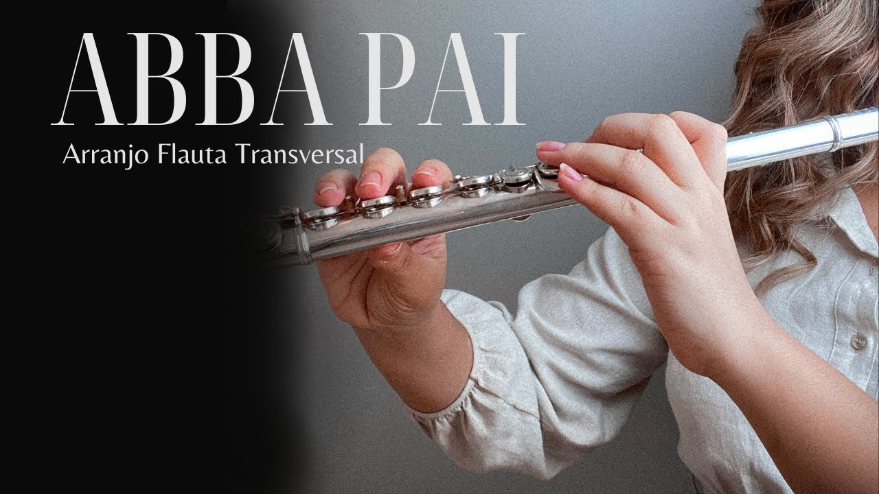 Abba Pai | Arranjo Flauta Transversal- Bella Girão