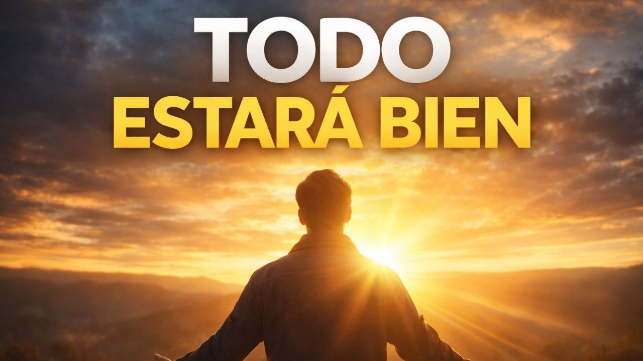 Todo estara bien - Canción Cristiana de Fe y Esperanza