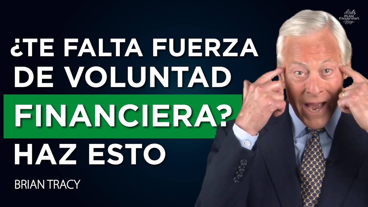 educacion financiera fuerza de voluntad | Brian Tracy español