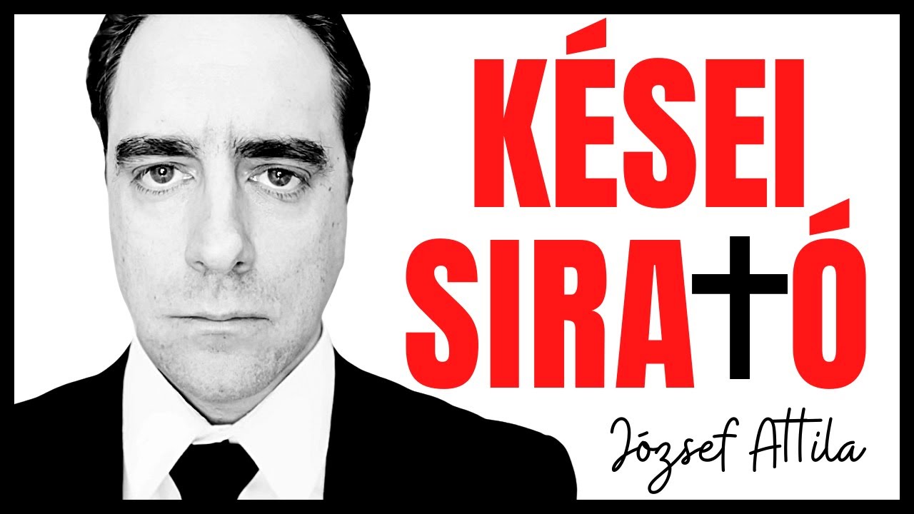 József Attila: Kései sirató (VERS mindenÁRON 15. rész)