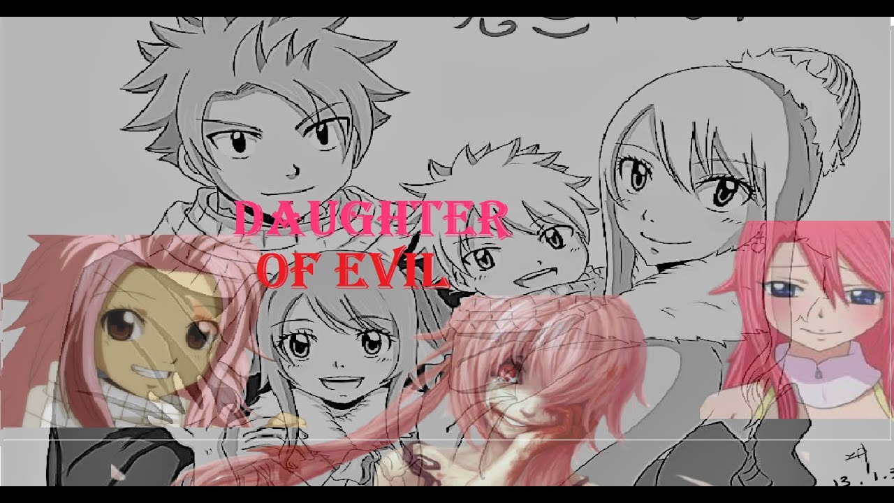 Nashi Dragneel (Fairy Tail Next Generation) Amv: Daughter of Evil