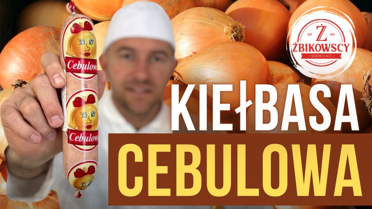 Kiełbasa Cebulowa! Sprawdzony przepis!
