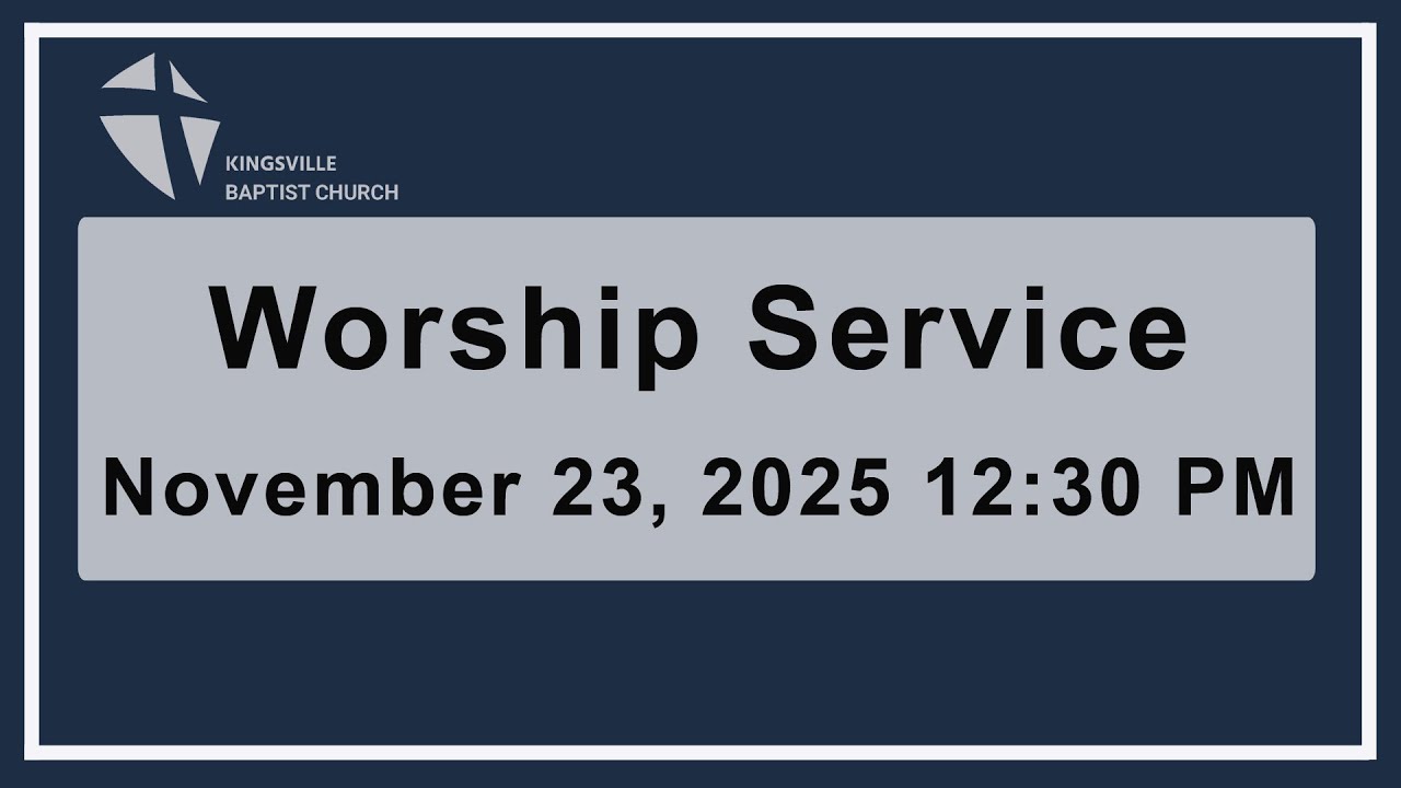 11/23/2025  Worship Service | Kingsville Baptist Church in MD