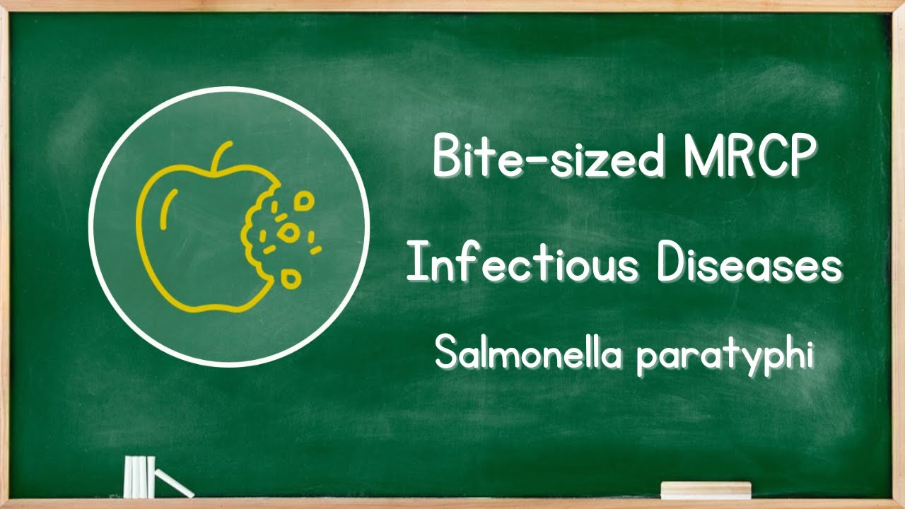 Infectious Diseases - Salmonella Paratyphi - MRCP Exam Revision