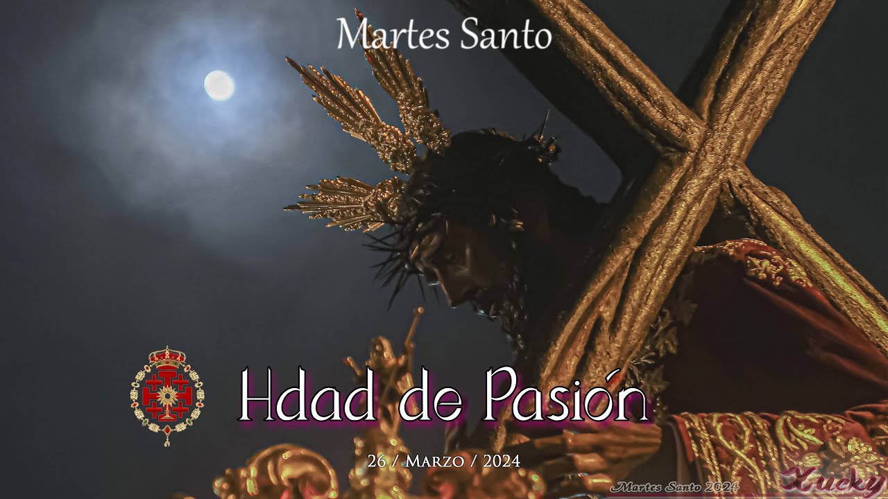 Hdad de Pasión | Martes Santo [2024]