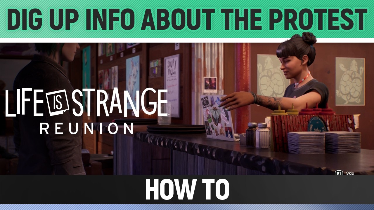 Life is Strange: Reunion - Dig up info about the protest / Get Access to Online Forum - How to