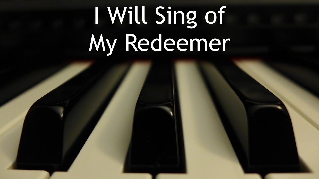 I Will Sing of My Redeemer - piano instrumental hymn