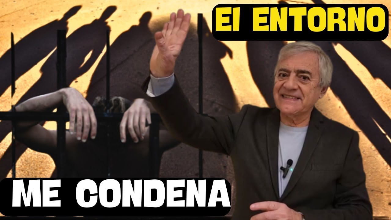 El ENTORNO me CONDENA
