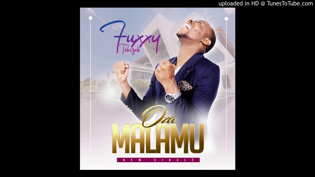 Fuxxy Tshizeb - OZA MALAMU