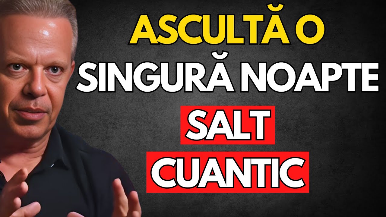 FĂ UN SALT CUANTIC &Icirc;NTR-O SINGURĂ NOAPTE &ndash; Dr. Joe Dispenza
