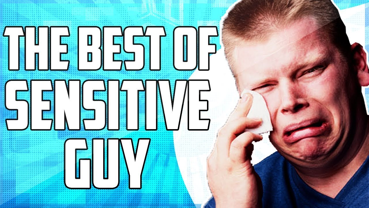 THE BEST OF SENSITIVE GUY TROLLING