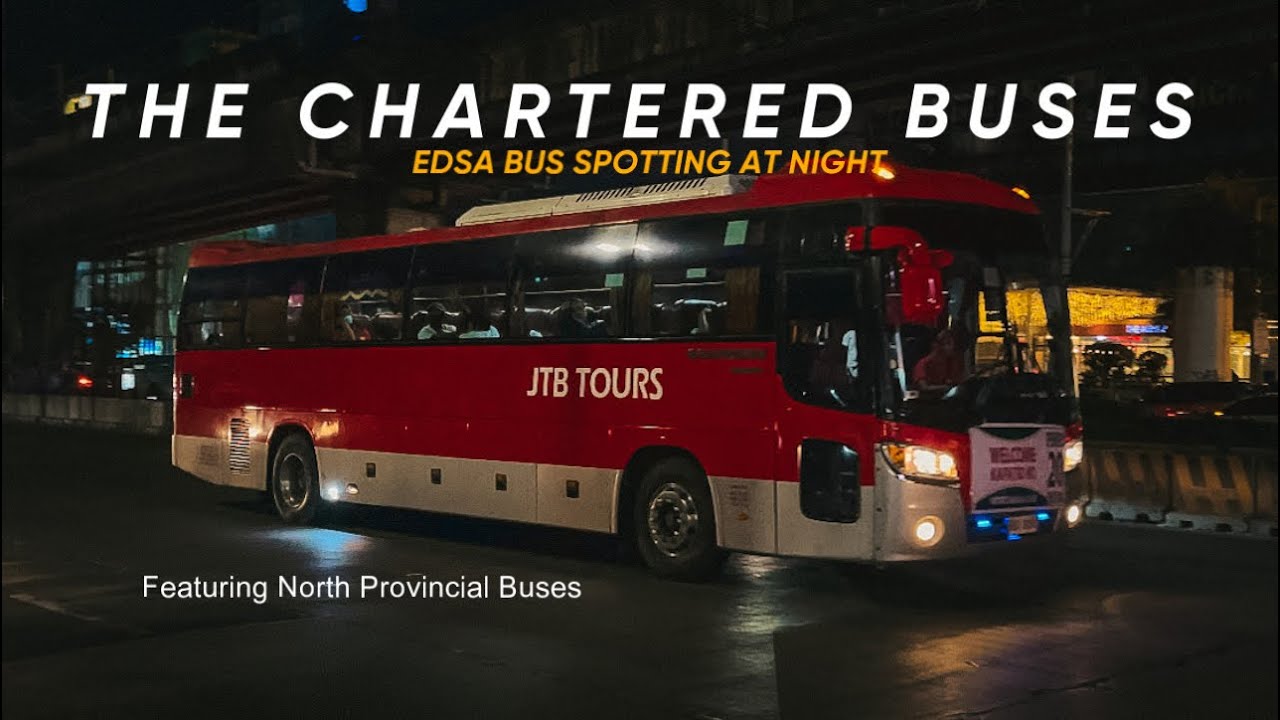 The Chartered Buses. EDSA Bus Spotting at night ft. North Provincial Buses #busspotting #bus