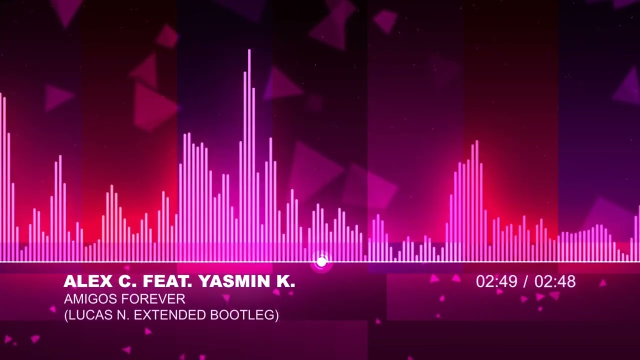 Alex C. feat. Yasmin K. - Amigos Forever (Lucas N. Extended Bootleg)