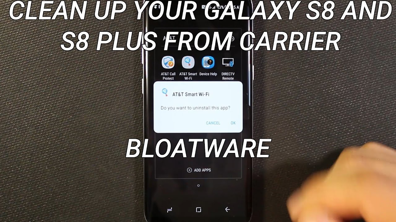 Samsung Galaxy S8 and S8 Plus Cleanup Carrier Installed Apps