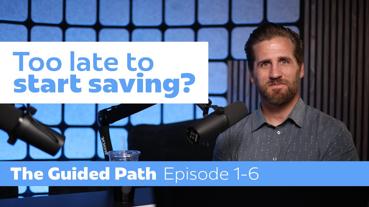 You're Not Too Late: Financial Planning from Ages 40 to 60 | The Guided Path S1E6