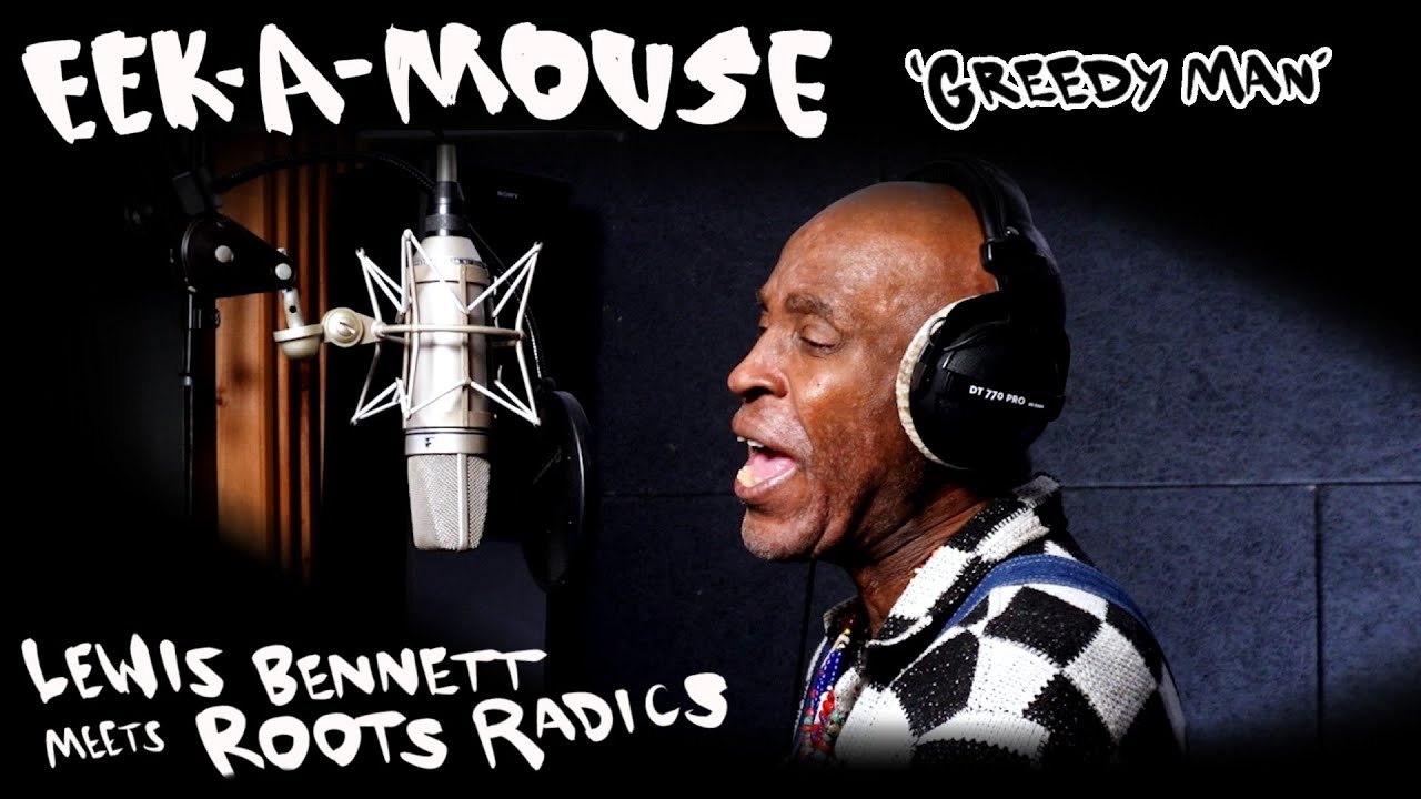 Eek-A-Mouse - Greedy Man (Lewis Bennett meets Roots Radics)