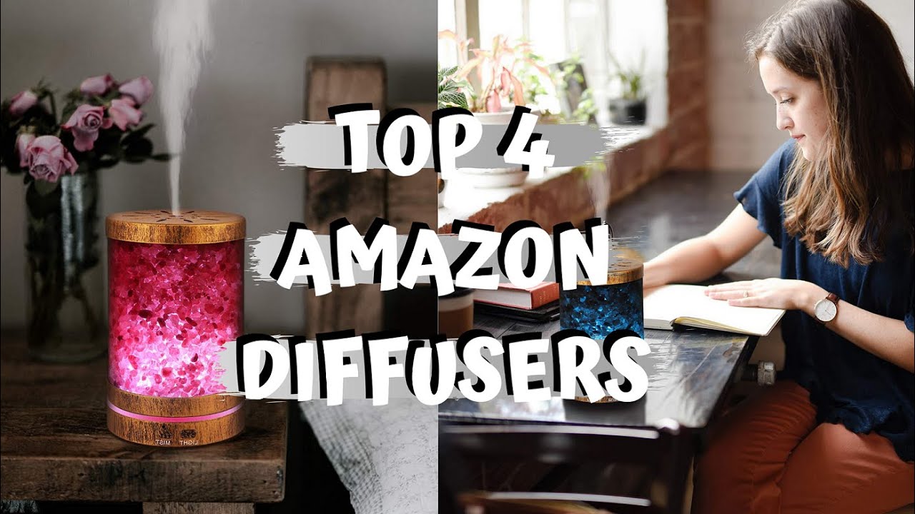 TOP 4 Amazon DIFFUSERS
