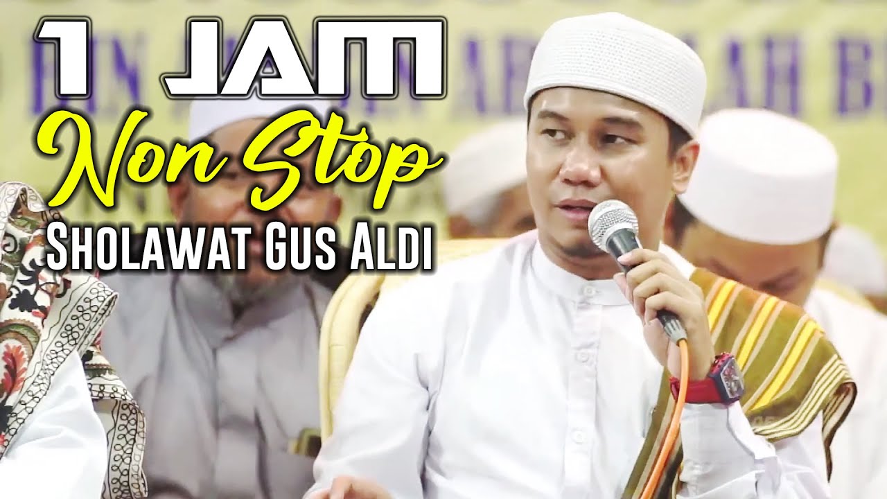 1 JAM NONSTOP SHOLAWAT GUS ALDI !! SAMPAI MAHALUL QIYAM