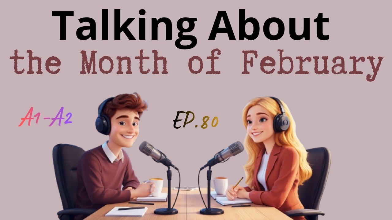 Talking About the Month of February | Real Daily English Conversation | Episode 80
