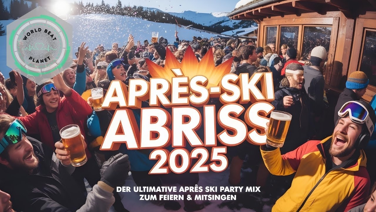 🔥 APRÈS-SKI ABRISS 2025 🏔️| Der ultimative Apres Ski Party Mix zum Feiern & Mitsingen 🍺