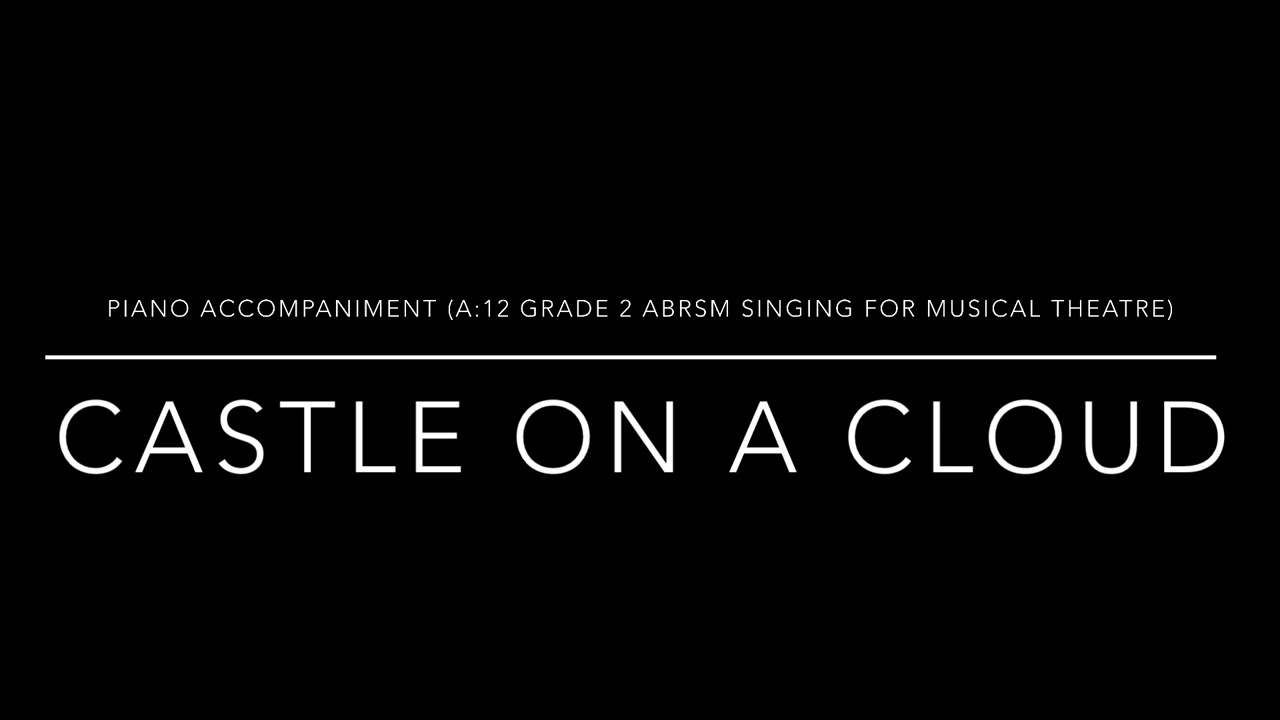Castle on a Cloud (Slower Piano Accompaniment) - ABRSM Singing for Musical Theatre Grade 2