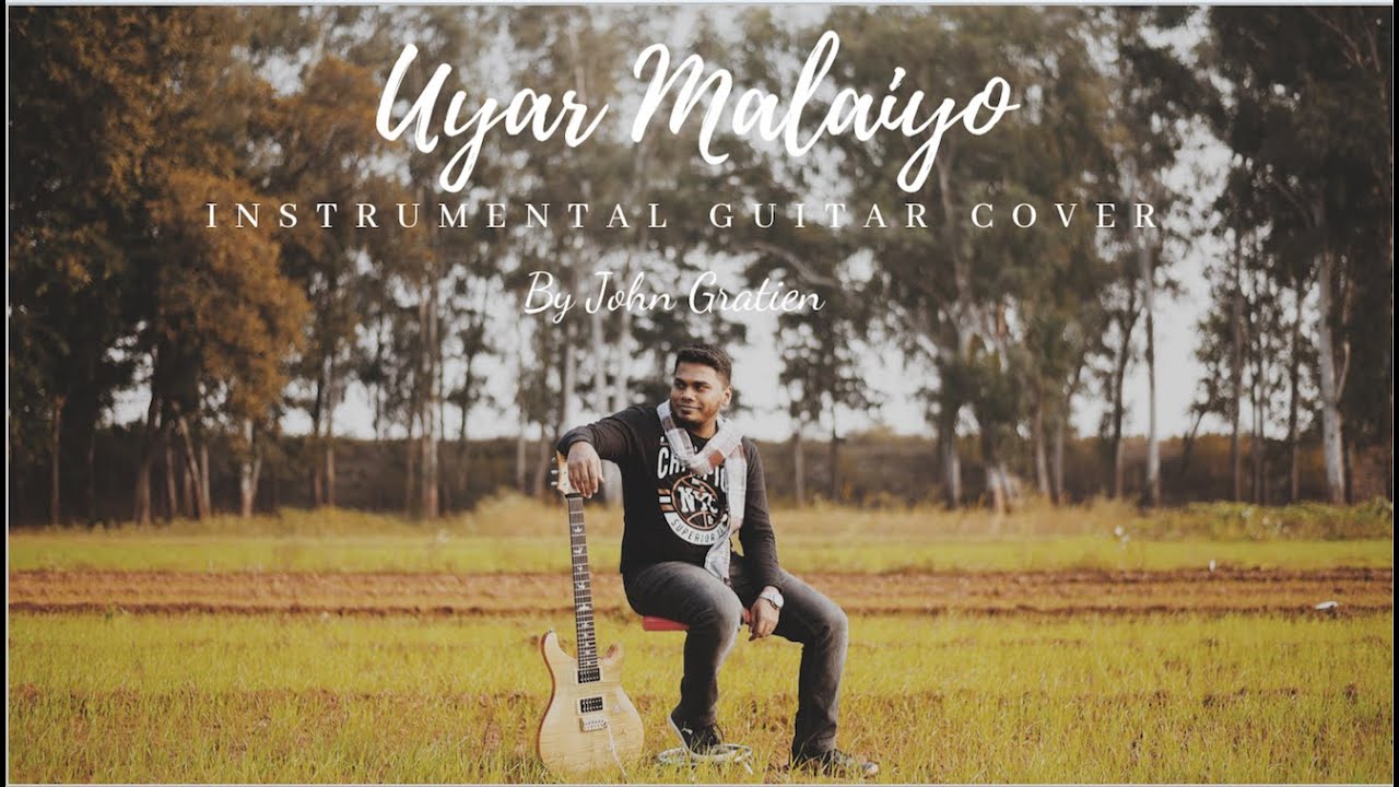 UYAR MALAIYO INSTRUMENTAL GUITAR COVER - JOHN GRATIEN.