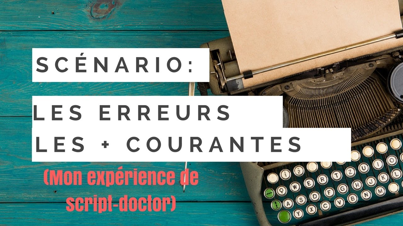 Scénario : Top 4 des erreurs les plus courantes (et comment les résoudre)