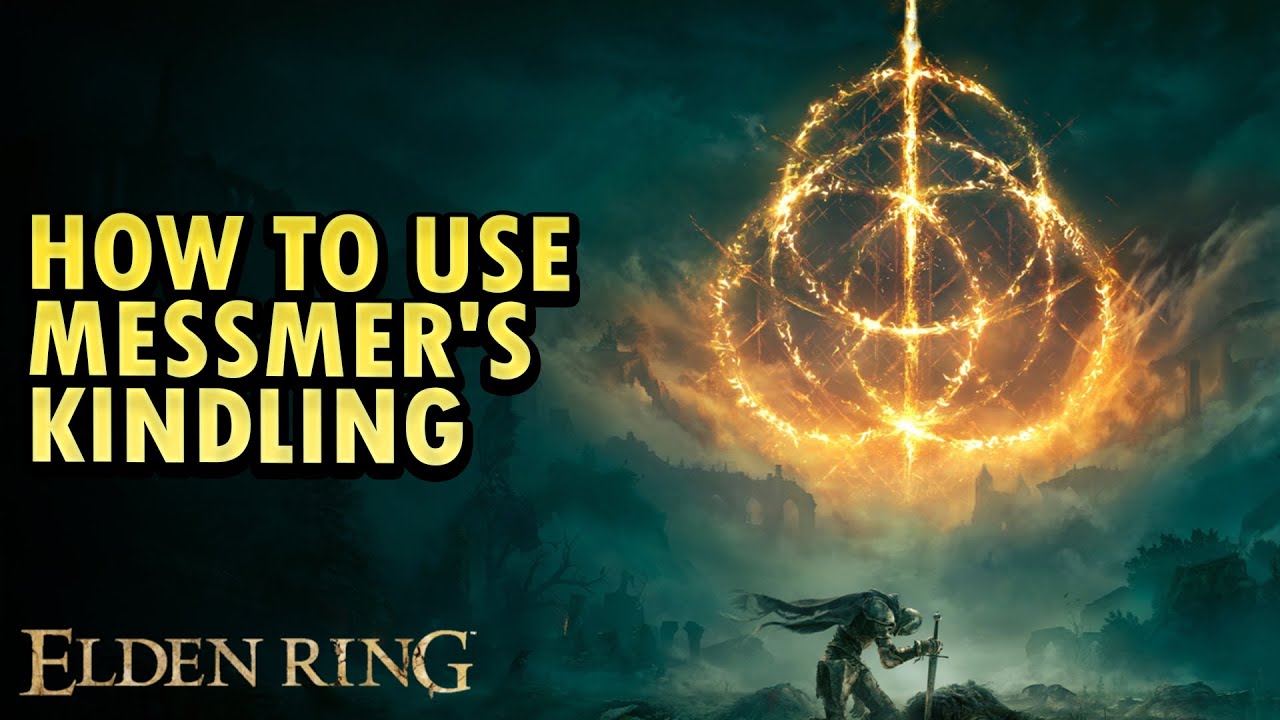 How To Use Messmer's Kindling Elden Ring DLC