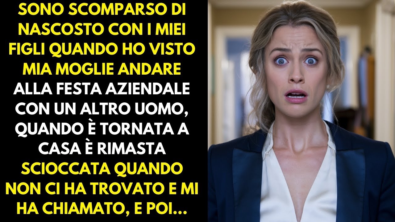 Sono scomparso con i miei figli quando ho visto mia moglie andare alla festa aziendale con un altro