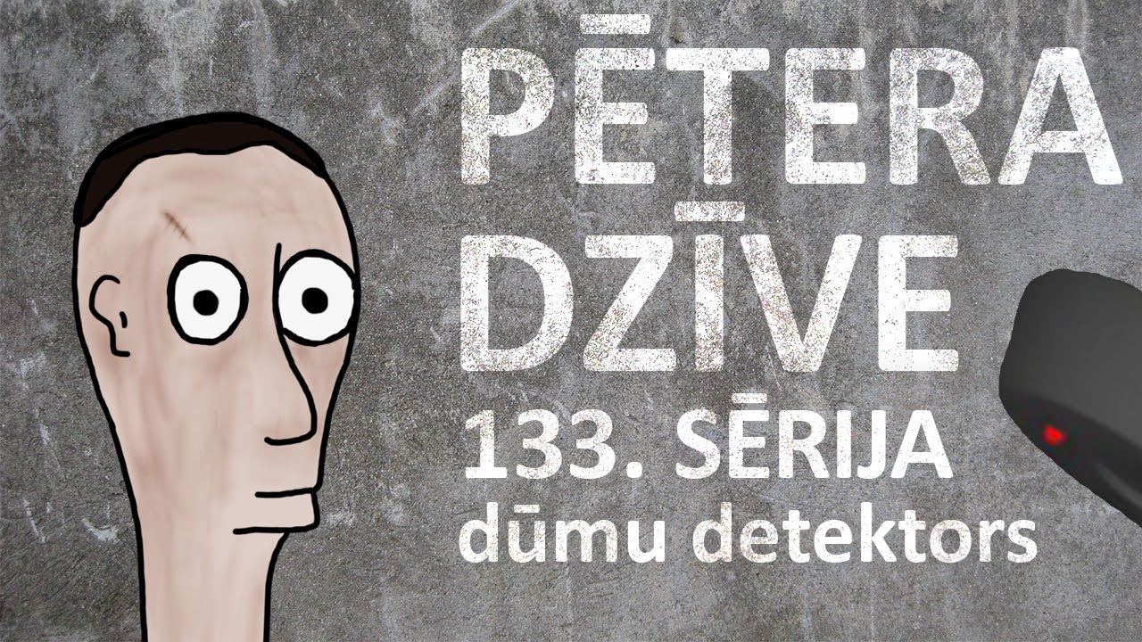 Pētera dzīve - dūmu detektors (#pdz133)