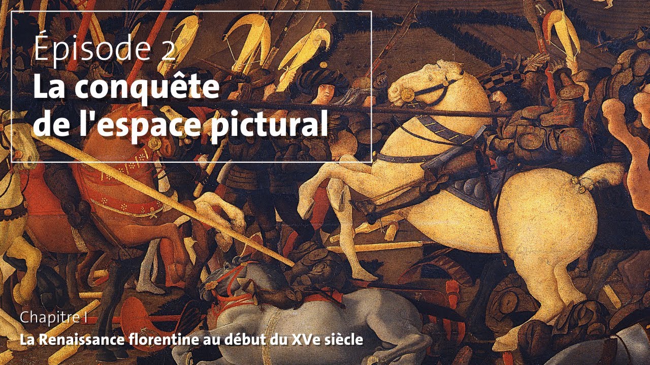 01#02. La Renaissance florentine au début du XVe siècle (La conquête de l'espace pictural)