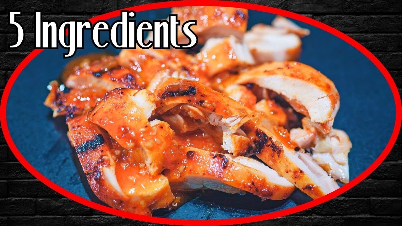 5 Ingredient Grilled Chicken Recipe You Will Change Your Life