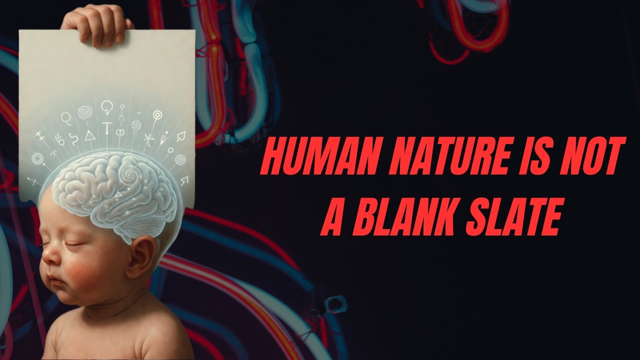 #Human Nature Is Not a Blank Slate