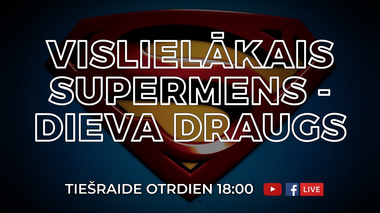 Vislielākais supermens - Dieva draugs.  Bībeles studija Nr. 183 /21.11.23/
