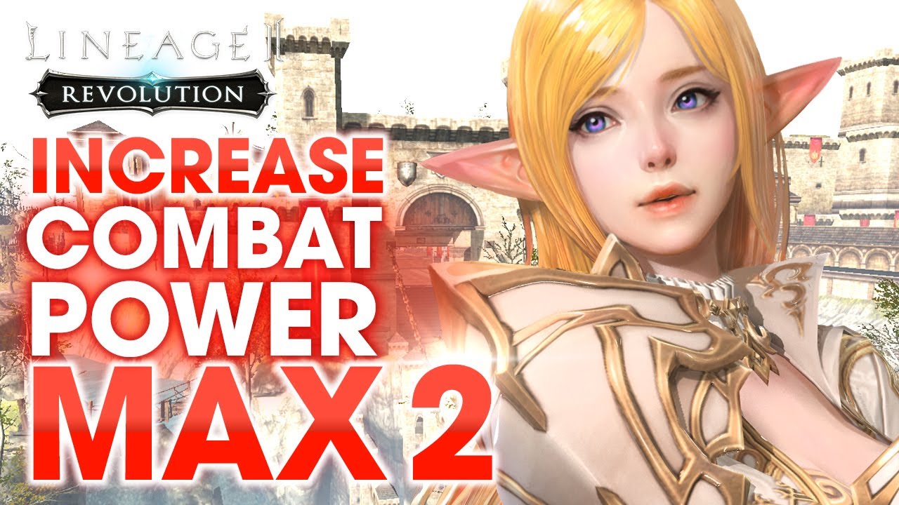 [Lineage2 Revolution] Essential Guide : Increasing Combat Power part 2