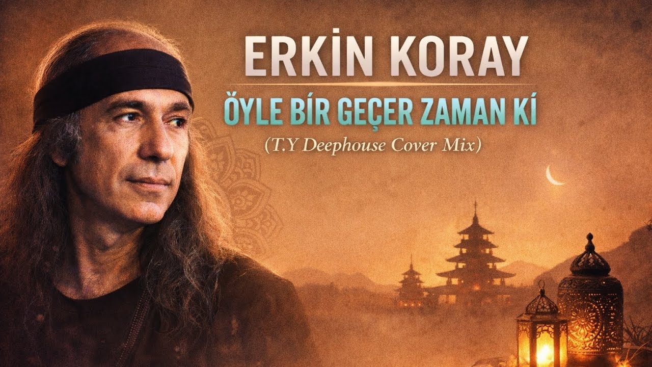 Erkin Koray-Öyle Bir Geçer Zaman Ki (T.Y Deephouse Cover Mix)