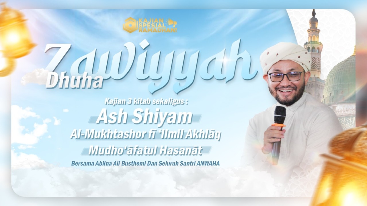 [LIVE] ZAWIYYAH DHUHA RAMADHAN || BERSAMA ABINA AL USTADZ ALI BUSTOMI DAN SELURUH SANTRI ANWAHA