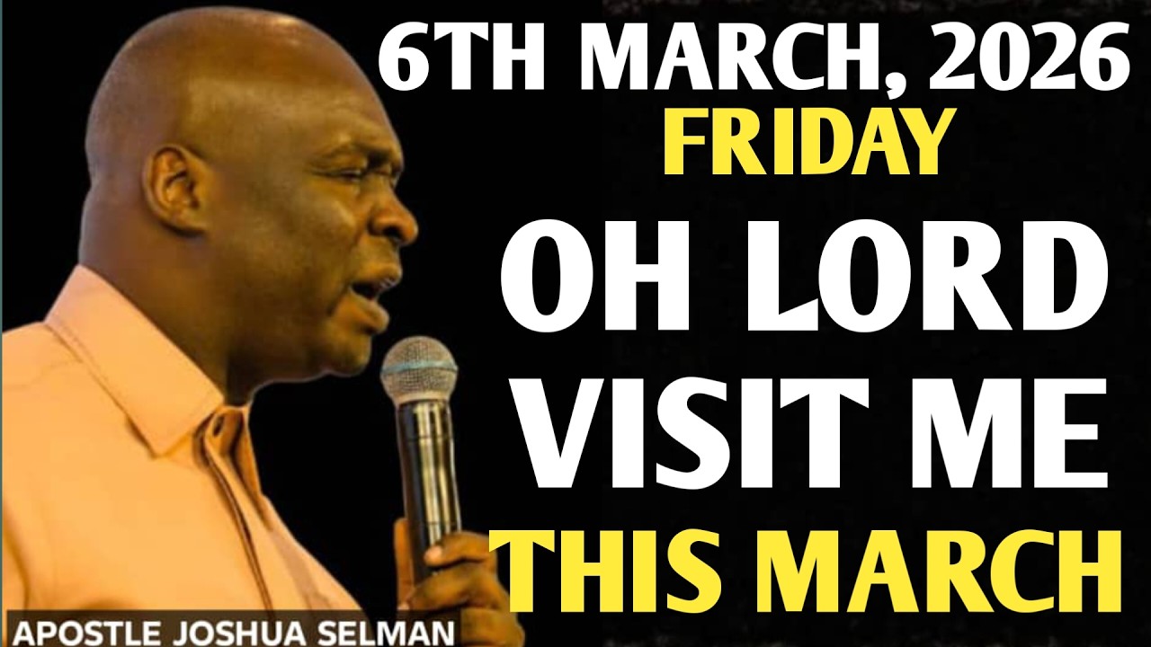 [FRIDAY, 6TH MARCH 2026] THIS MARCH, GOD WILL VISIT YOU | POWERFUL PRAYER || APOSTLE JOSHUA SELMAN