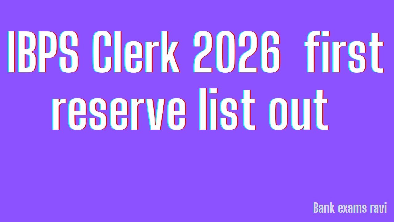 ibps clerk (CSA) 2026 first reserve list out | state wise cutoffs | bank exams ravi#ibpsclerkresult