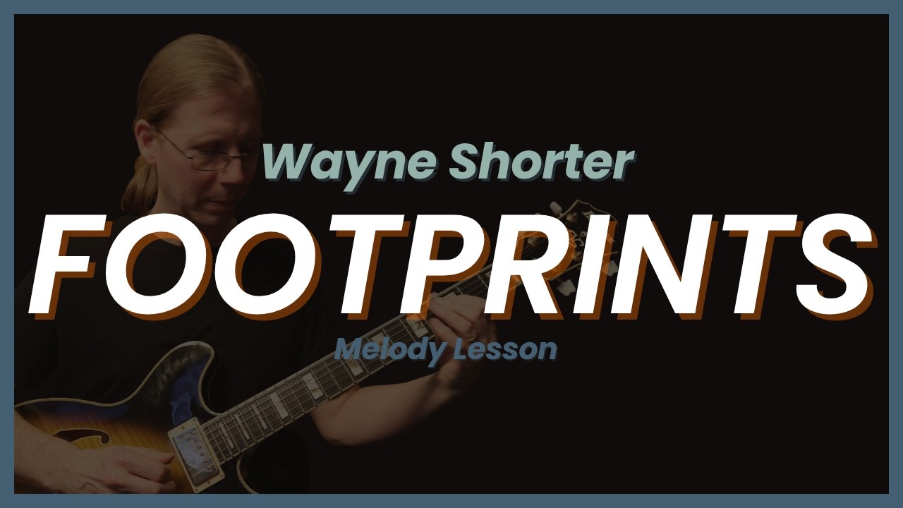 Learn Wayne Shorter's 'Footprints' - Melody Guitar Lesson Made Easy
