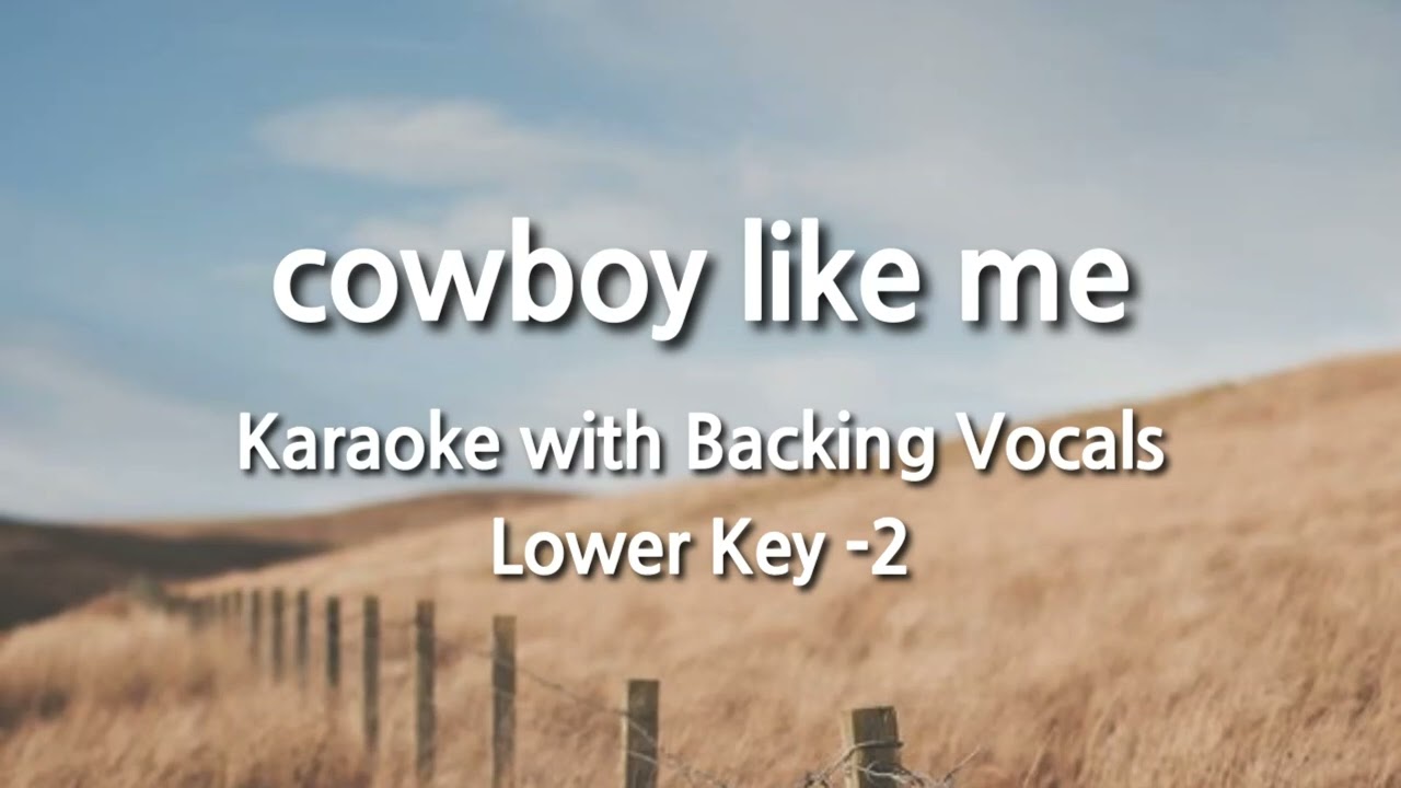 cowboy like me (Lower Key -2) Karaoke with Backing Vocals