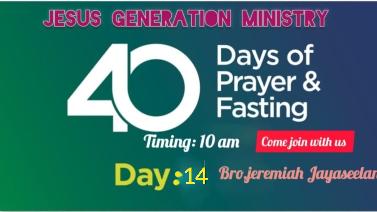 day:14. 40 day's fasting prayer.