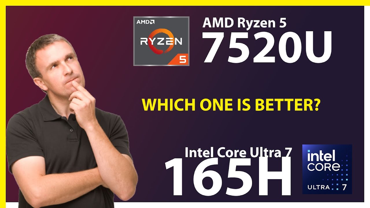 AMD Ryzen 5 7520U vs INTEL Core Ultra 7 165H Technical Comparison