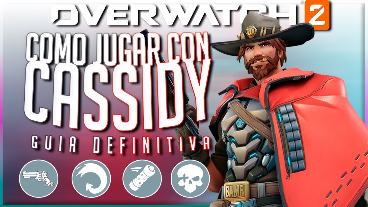 Como JUGAR con CASSIDY OVERWATCH 2 GUIA para PRINCIPIANTES | ROL DPS