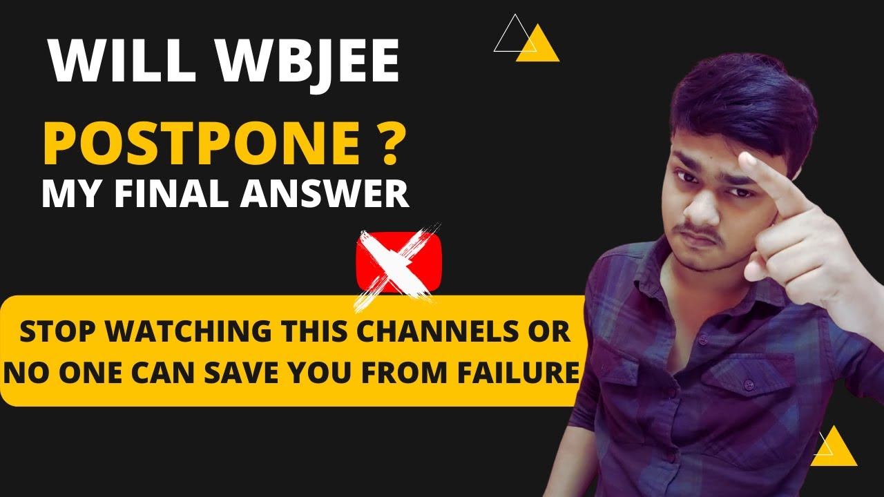 WILL WBJEE POSTPONE !! STOP WATCHING THESE YOUTUBE CHANNELS NOW!!